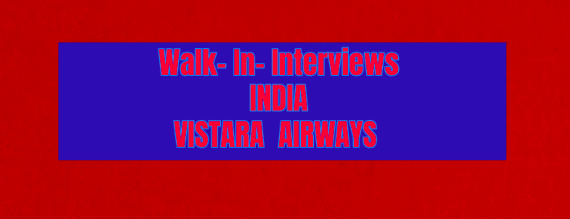 Vistara Airlines Walk-in-Interviews For Cabin Crew 15 Oct 2019