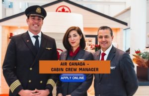 Air Canada is Looking For Cabin Crew Manager - Dec - Apply Now