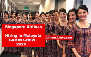 Singapore Airlines Cabin Crew Recruitment - MALAYSIA January 2020