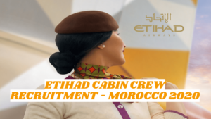 Etihad Cabin Crew Morocco Recruitment 2020 (Hiring Now)