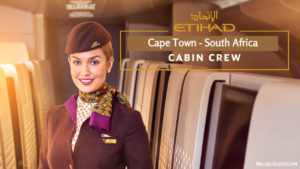 Etihad Cabin Crew Recruitment Cape Town ( South Africa ) 2020 - Apply Here