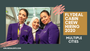 FLYDEAL Cabin Crew Hiring in (Multiple Locations) 2020 -