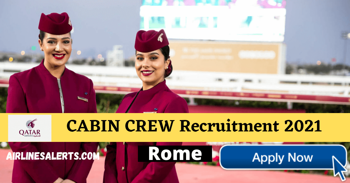 Qatar Cabin Crew Recruitment Rome 2021 Italy All Details & Apply Online