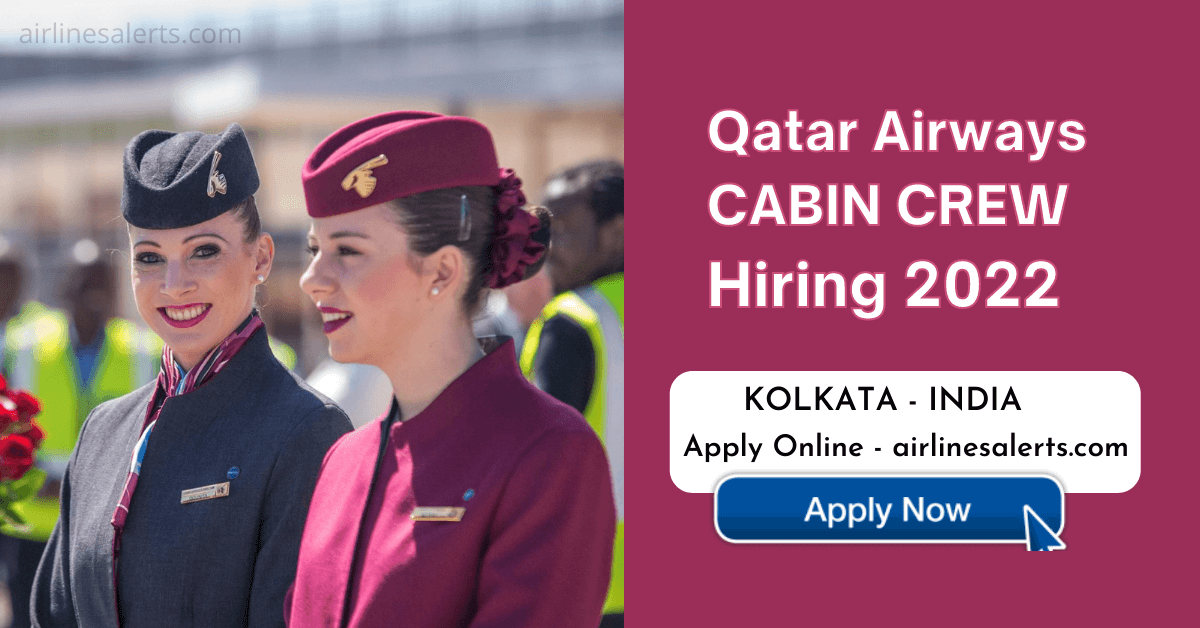 Qatar airways Cabin Crew Recruitment Kolkata 2022 APPLY NOW Check Details 