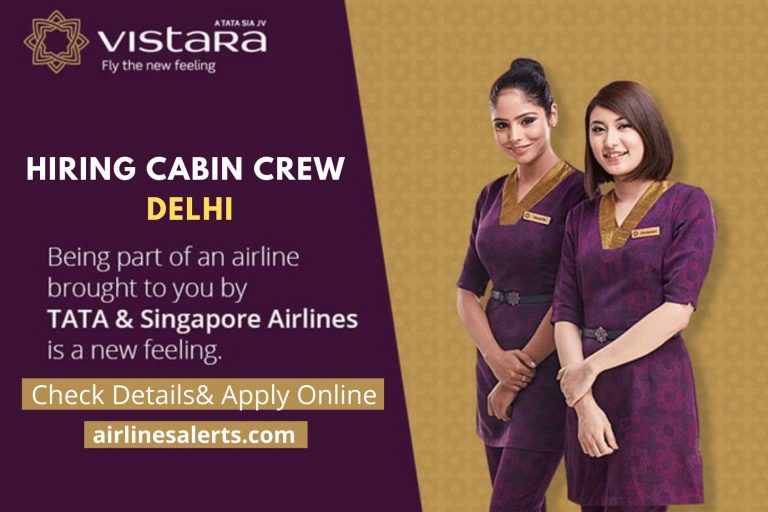 Hiring in Delhi for the Cabin Crew Positions 2022 - Check eligibility details and apply online for Vistara Cabin Crew Delhi Recruitment before the closing date
