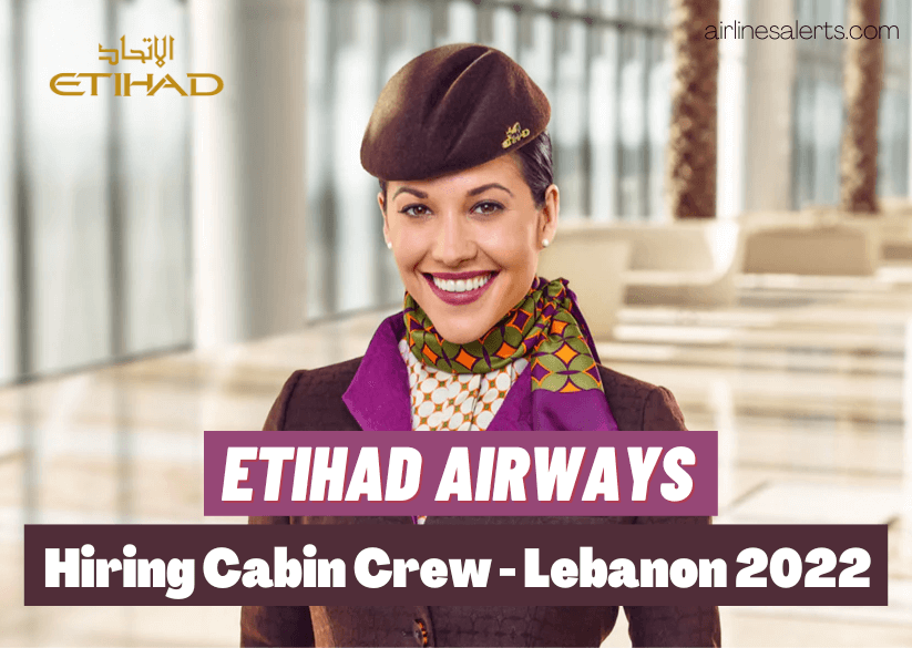 Etihad Airways Cabin Crew Recruitment Lebanon (Beirut) 2022 Apply Now