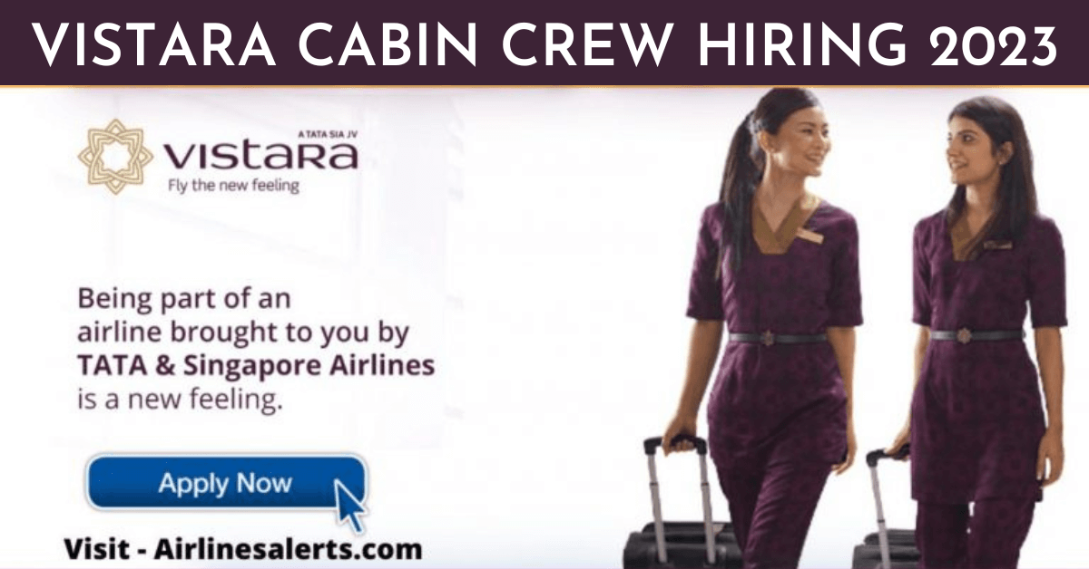 Vistara Cabin Crew Recruitment Mumbai 2023 (March) Check Details & Apply