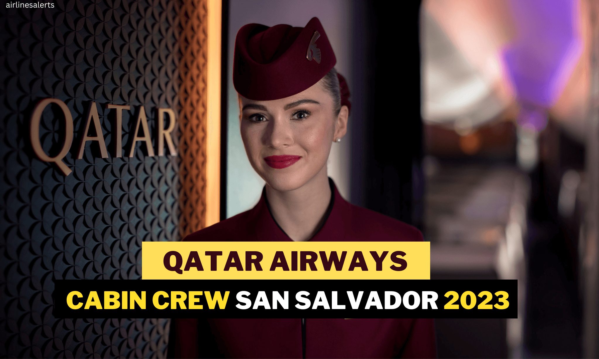 Qatar Airways Cabin Crew Recruitment San Salvador (April) 2023 See Details & Apply 