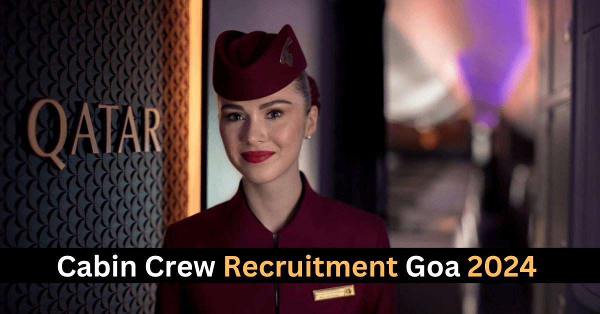 Qatar airways cabin crew Goa Recruitment 2024 India Apply Online