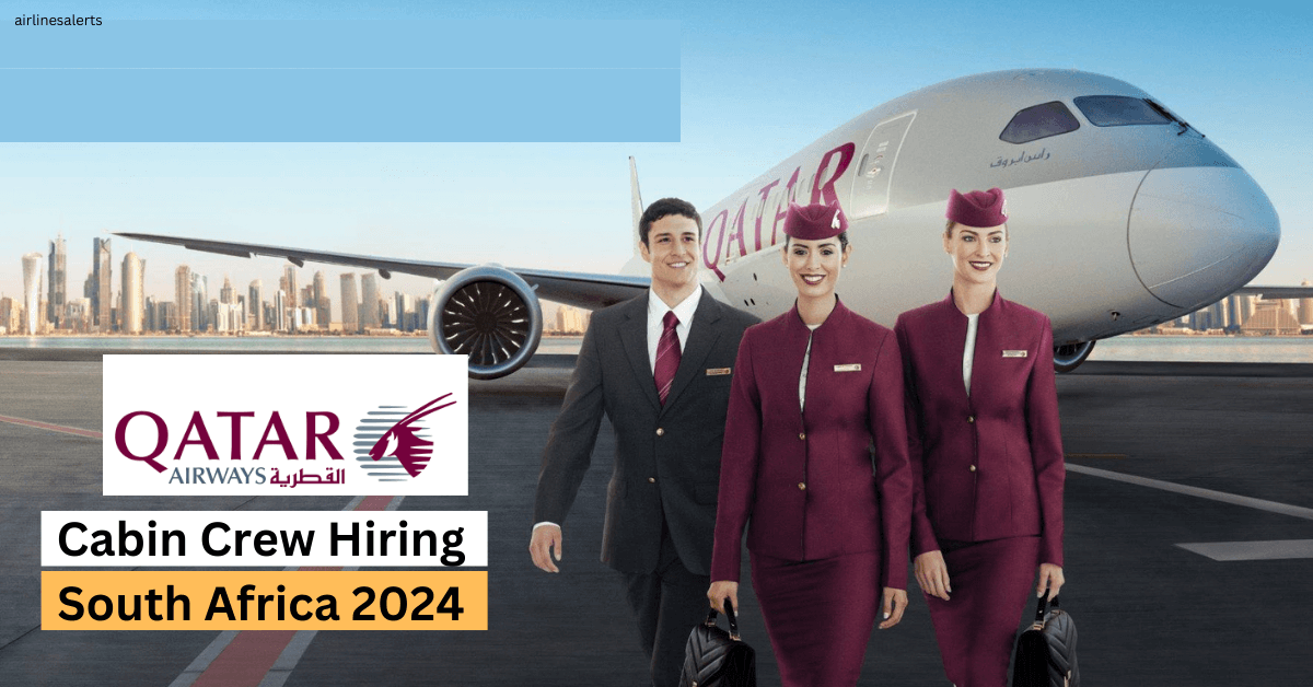 Qatar airways Cabin Crew Johannesburg Recruitment 2024 (South Africa) Apply Now